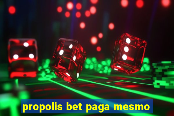 propolis bet paga mesmo